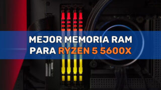 mejor memoria ram para ryzen 5 5600x